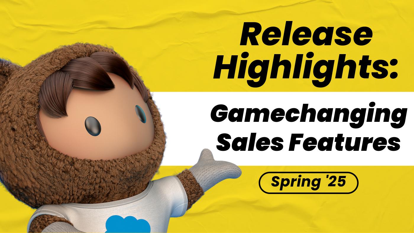 Release Highlights: Gamechanging Sales Features