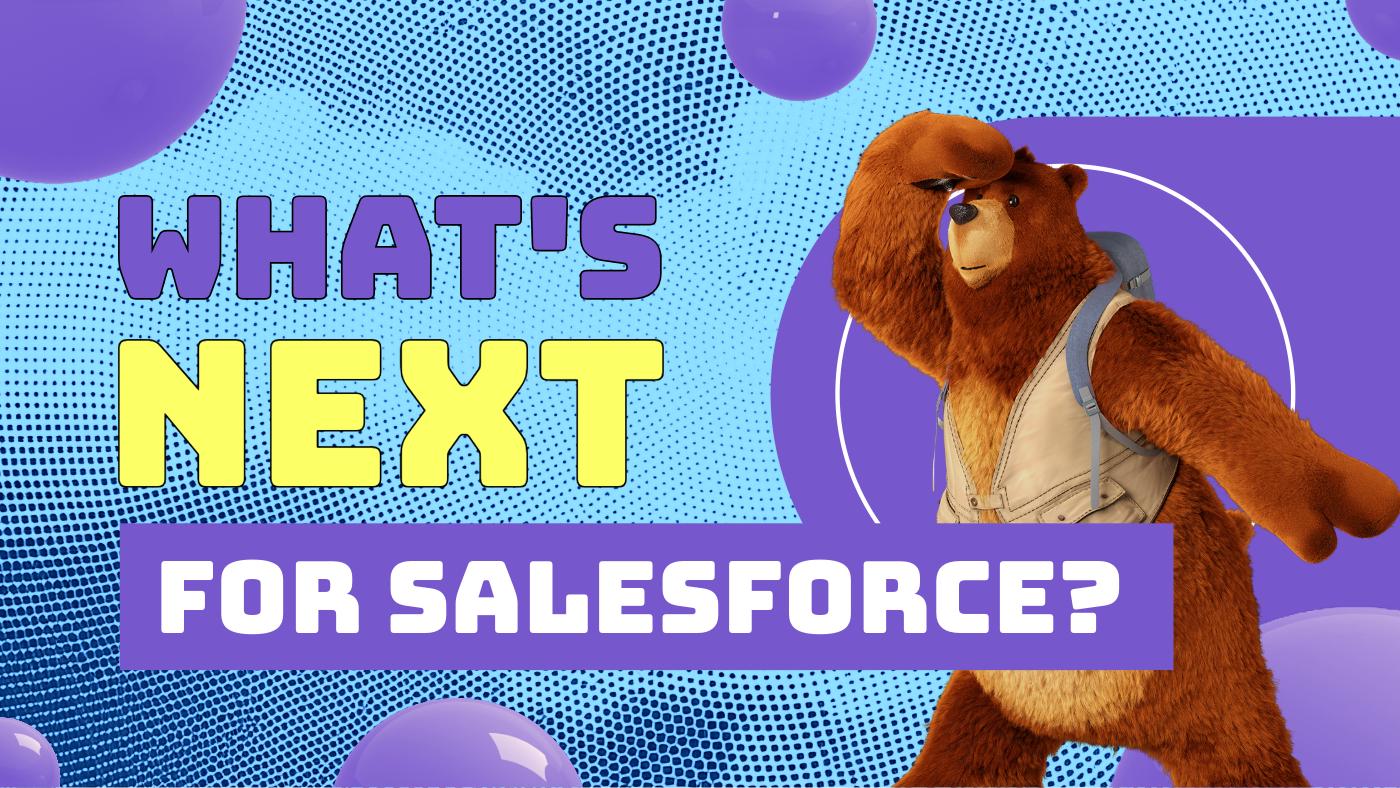 What’s Next for Salesforce?